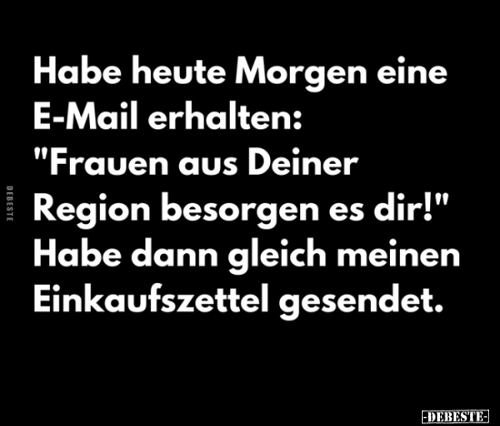 Habe heute Morgen eine E-Mail erhalten: "Frauen aus Deiner.." - Lustige Bilder | DEBESTE.de
