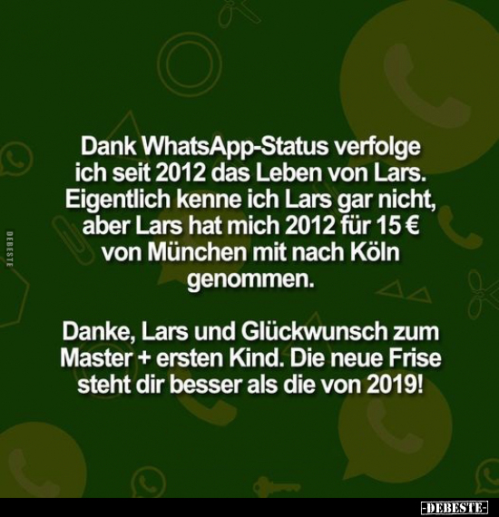 Dank WhatsApp-Status verfolge ich seit 2012 das Leben von.. - Lustige Bilder | DEBESTE.de