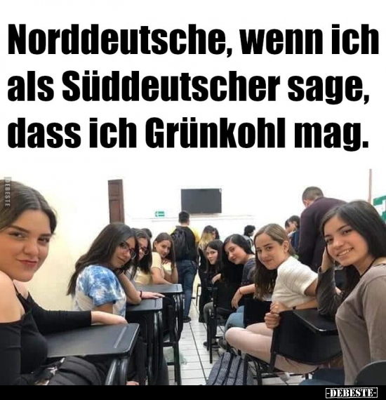 Norddeutsche, wenn ich als Süddeutscher sage, dass ich.. - Lustige Bilder | DEBESTE.de