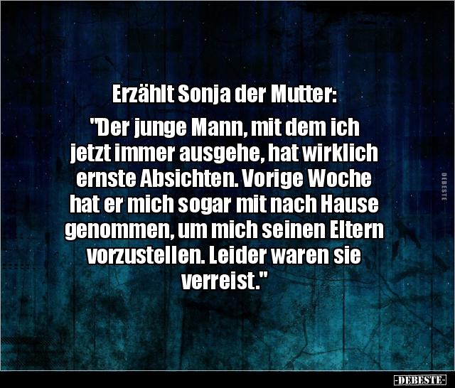 Erzählt Sonja der Mutter: "Der junge Mann, mit dem ich.." - Lustige Bilder | DEBESTE.de