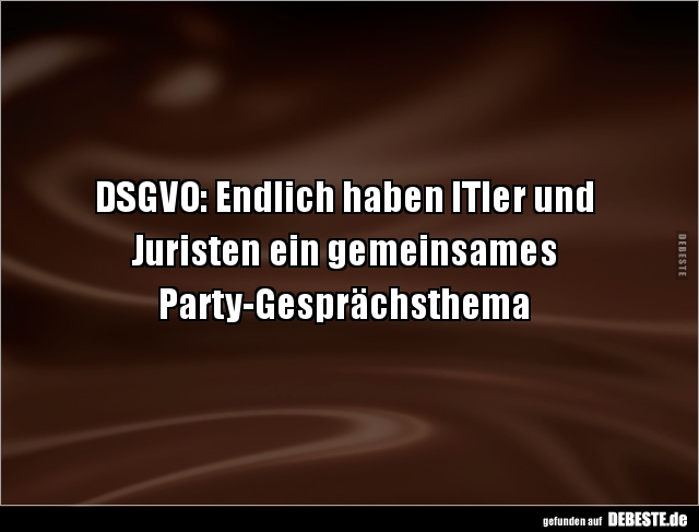 DSGVO: Endlich haben ITler und Juristen ein gemeinsames.. - Lustige Bilder | DEBESTE.de