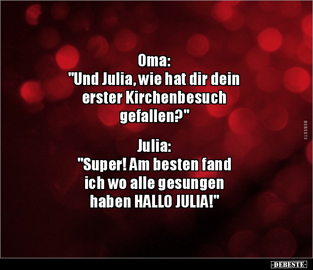Oma: "Und Julia, wie hat dir dein erster Kirchenbesuch.." - Lustige Bilder | DEBESTE.de