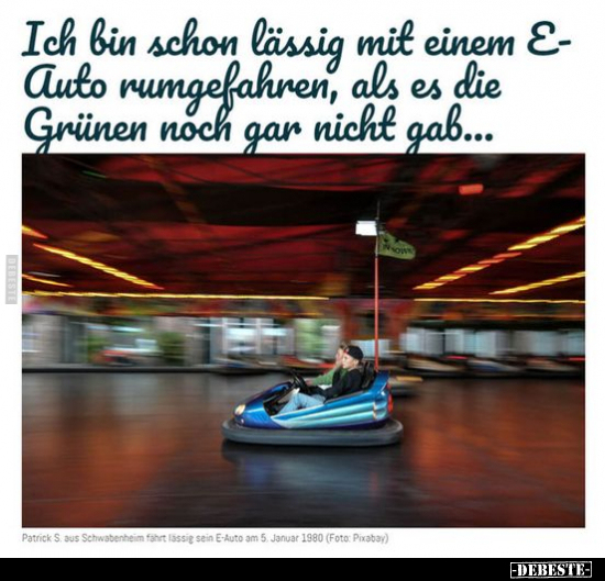 Ich bin schon lässig mit einem E-Auto rumgefahren, als es.. - Lustige Bilder | DEBESTE.de
