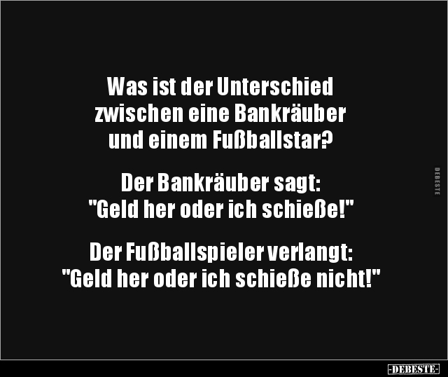Was ist der Unterschied zwischen eine Bankräuber und.. - Lustige Bilder | DEBESTE.de