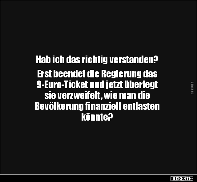 Hab ich das richtig verstanden? Erst beendet die Regierung.. - Lustige Bilder | DEBESTE.de