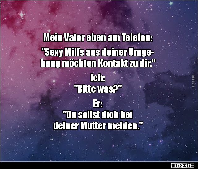 Mein Vater eben am Telefon: "Sexy Milfs aus deiner.." - Lustige Bilder | DEBESTE.de