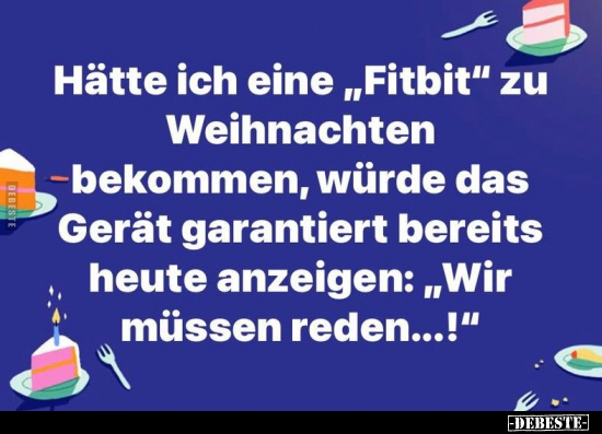 Hätte ich eine "Fitbit" zu Weihnachten bekommen, würde das.. - Lustige Bilder | DEBESTE.de
