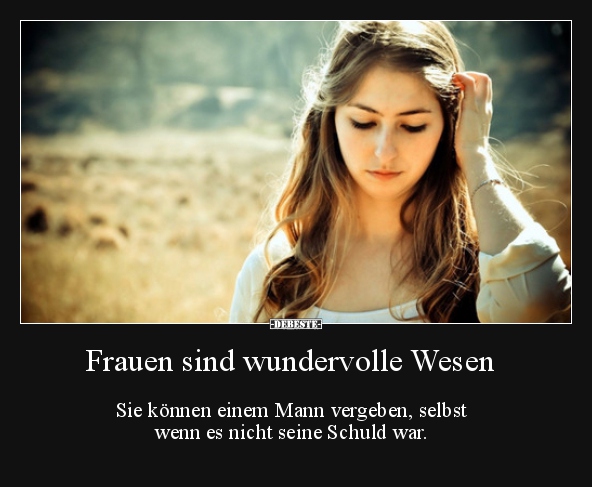 Frauen sind wundervolle Wesen... Sie können einem Mann.. - Lustige Bilder | DEBESTE.de
