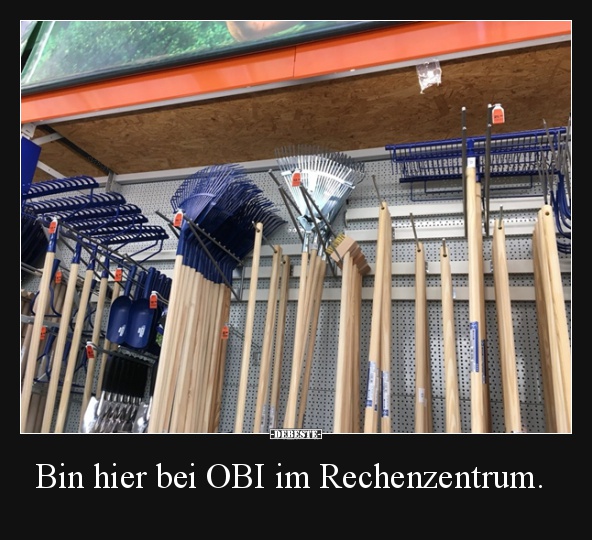 Bin hier bei OBI im Rechenzentrum. - Lustige Bilder | DEBESTE.de