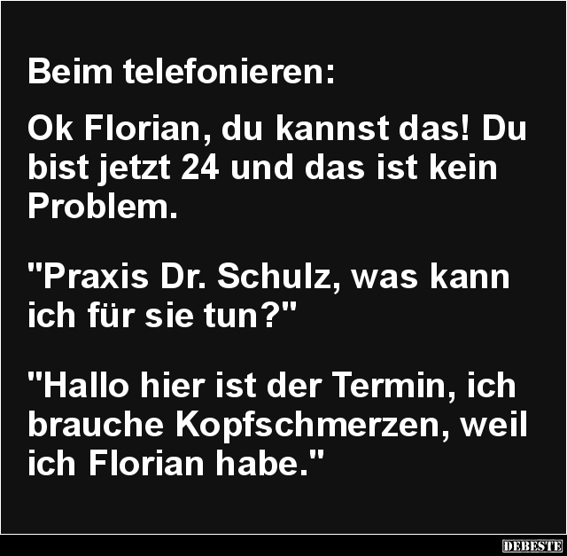 Beim telefonieren: Ok Florian, du kannst das!.. - Lustige Bilder | DEBESTE.de