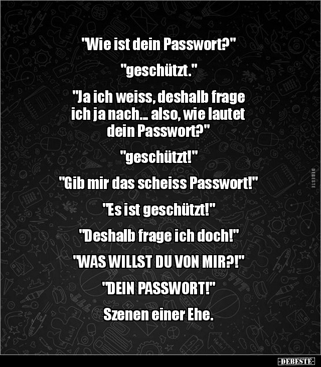 "Wie ist dein Passwort?" "geschützt..." - Lustige Bilder | DEBESTE.de