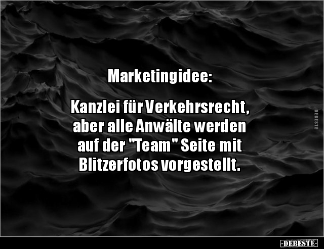 Marketingidee: Kanzlei für Verkehrsrecht, aber alle.. - Lustige Bilder | DEBESTE.de
