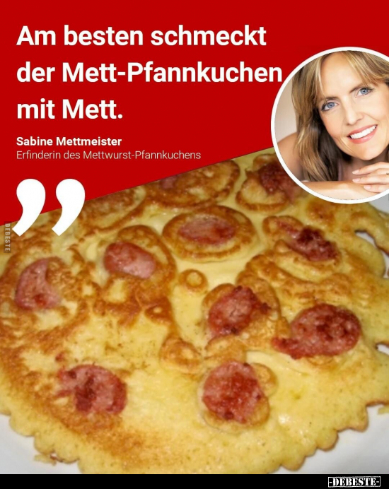 Am besten schmeckt der Mett-Pfannkuchen mit Mett... - Lustige Bilder | DEBESTE.de