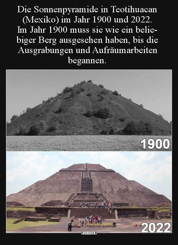 Die Sonnenpyramide in Teotihuacan (Mexiko) im Jahr 1900 und.. - Lustige Bilder | DEBESTE.de