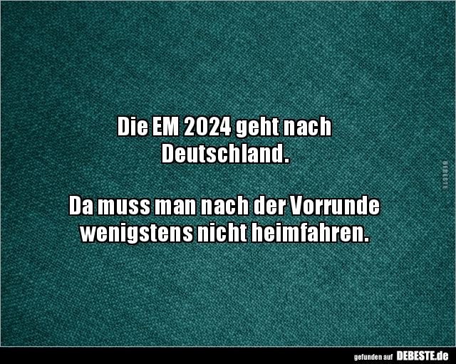 Die EM 2024 geht nach Deutschland.. - Lustige Bilder | DEBESTE.de