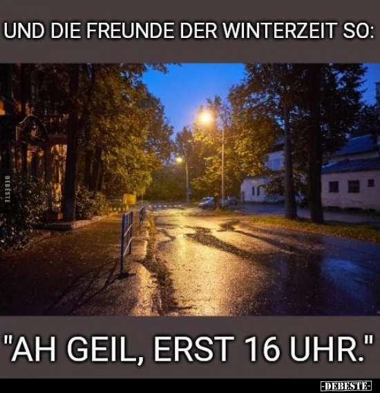 Und die Freunde der Winterzeit so: "Ah geil, erst 16.." - Lustige Bilder | DEBESTE.de