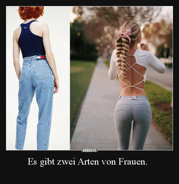 Es gibt zwei Arten von Frauen... - Lustige Bilder | DEBESTE.de