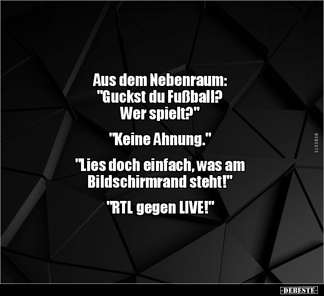 Aus dem Nebenraum: "Guckst du Fußball?.." - Lustige Bilder | DEBESTE.de