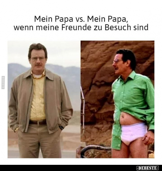 Mein Papa vs. Mein Papa, wenn meine Freunde zu Besuch.. - Lustige Bilder | DEBESTE.de