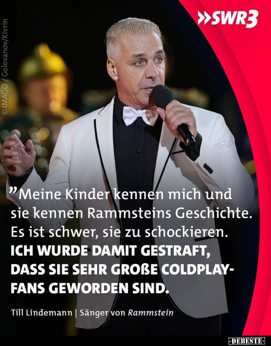 "Meine Kinder kennen mich und sie kennen Rammsteins.." - Lustige Bilder | DEBESTE.de