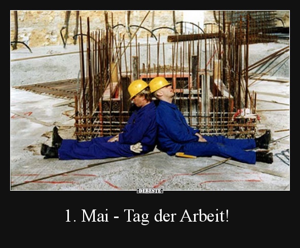 1. Mai - Tag der Arbeit! - Lustige Bilder | DEBESTE.de