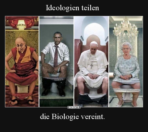 Ideologien teilen... die Biologie vereint. - Lustige Bilder | DEBESTE.de