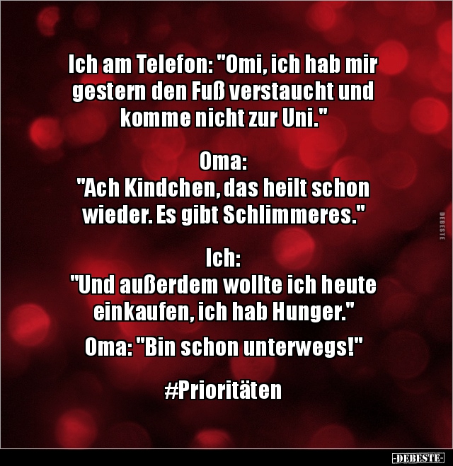 Ich am Telefon: "Omi, ich hab mir gestern den Fuß.." - Lustige Bilder | DEBESTE.de