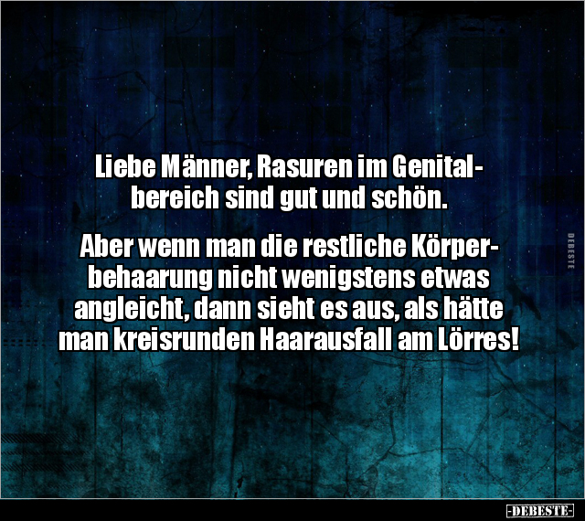 Liebe Männer, Rasuren im Genitalbereich sind gut und.. - Lustige Bilder | DEBESTE.de
