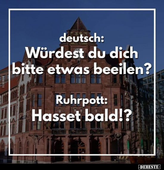Deutsch: Würdest du dich bitte etwas beeilen?.. - Lustige Bilder | DEBESTE.de