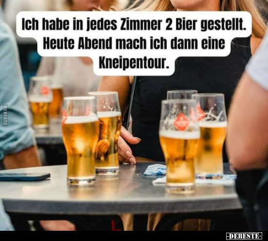 Ich habe in jedes Zimmer 2 Bier gestellt.. - Lustige Bilder | DEBESTE.de