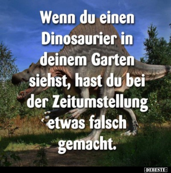 Wenn du einen Dinosaurier in deinem Garten siehst.. - Lustige Bilder | DEBESTE.de