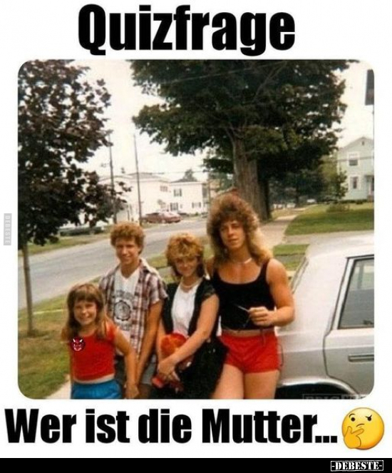 Quizfrage: Wer ist die Mutter... - Lustige Bilder | DEBESTE.de