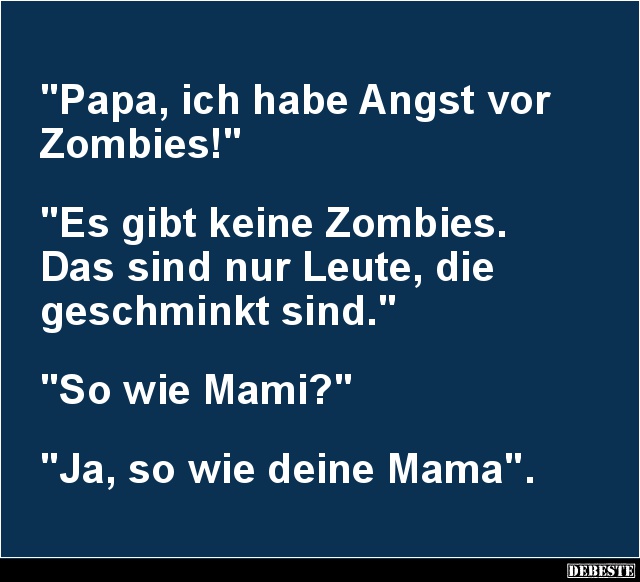 Papa, ich habe Angst vor Zombies! - Lustige Bilder | DEBESTE.de