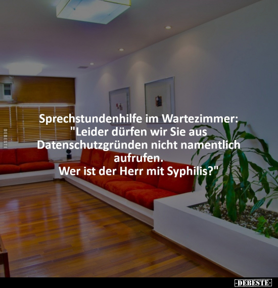 Sprechstundenhilfe im Wartezimmer: "Leider dürfen wir Sie.." - Lustige Bilder | DEBESTE.de