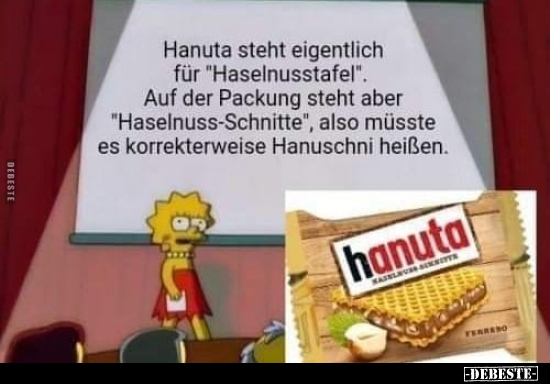 Hanuta steht eigentlich für "Haselnusstafel".. - Lustige Bilder | DEBESTE.de