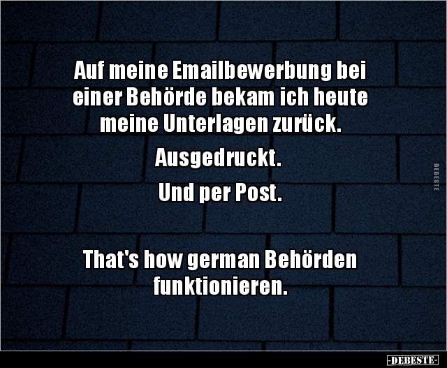 Auf meine Emailbewerbung bei einer Behörde bekam ich heute.. - Lustige Bilder | DEBESTE.de