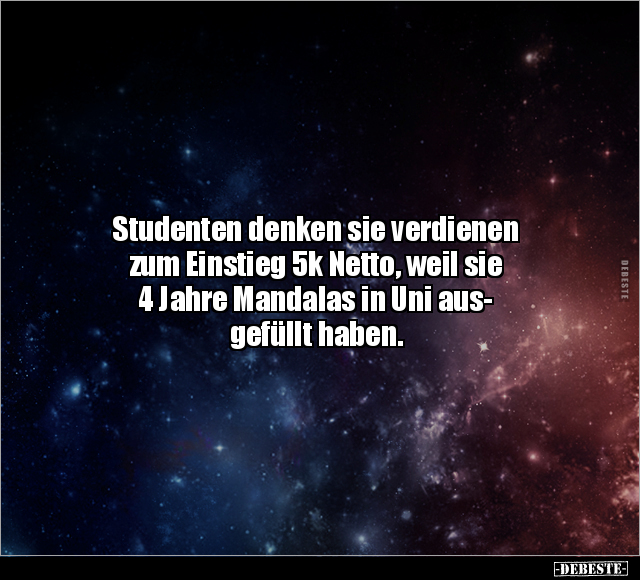 Studenten denken sie verdienen zum Einstieg 5k Netto.. - Lustige Bilder | DEBESTE.de