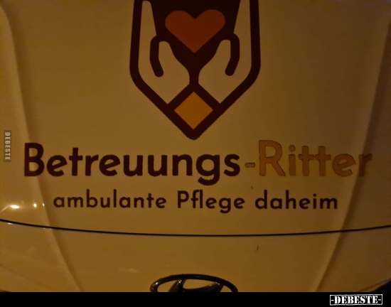 Betreuungs-Ritter ambulante Pflege daheim.. - Lustige Bilder | DEBESTE.de