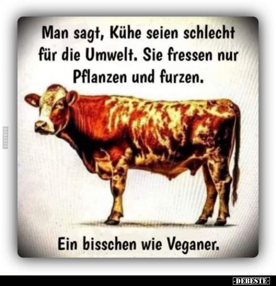 Man sagt, Kühe seien schlecht für die Umwelt.. - Lustige Bilder | DEBESTE.de