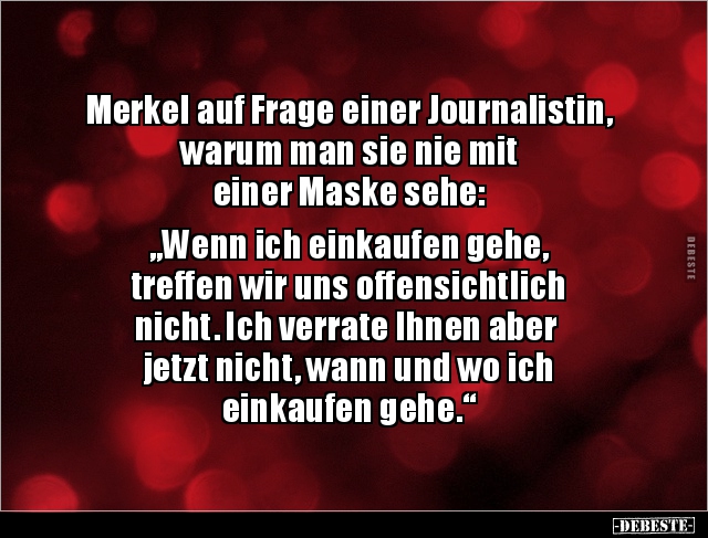 Merkel auf Frage einer Journalistin, warum man sie nie mit.. - Lustige Bilder | DEBESTE.de