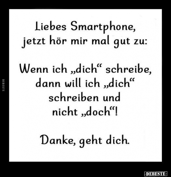 Liebes Smartphone, jetzt hör mir mal gut zu.. - Lustige Bilder | DEBESTE.de