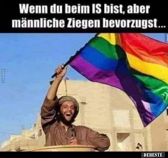Wenn du beim IS bist, aber männliche Ziegen bevorzugst.. - Lustige Bilder | DEBESTE.de