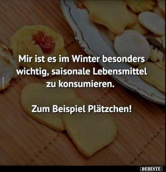 Mir ist es im Winter besonders wichtig.. - Lustige Bilder | DEBESTE.de