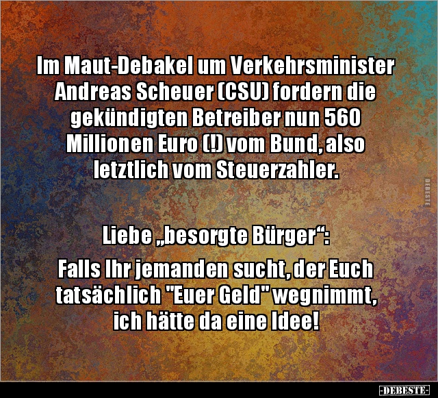 Im Maut-Debakel um Verkehrsminister Andreas Scheuer (CSU).. - Lustige Bilder | DEBESTE.de