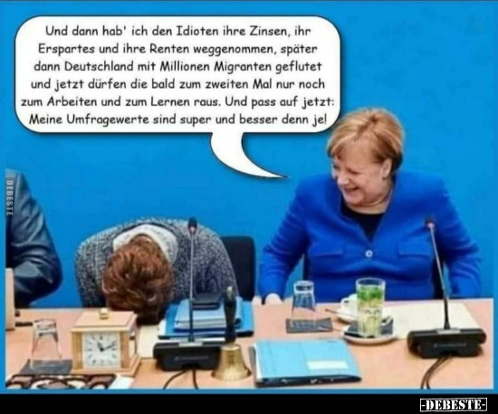 Und dann hab' ich den Idioten ihre Zinsen, ihr Erspartes.. - Lustige Bilder | DEBESTE.de
