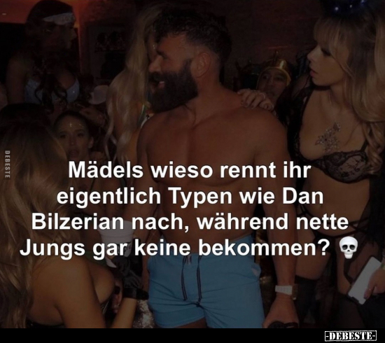 Mädels wieso rennt ihr eigentlich Typen wie Dan Bilzerian nach.. - Lustige Bilder | DEBESTE.de