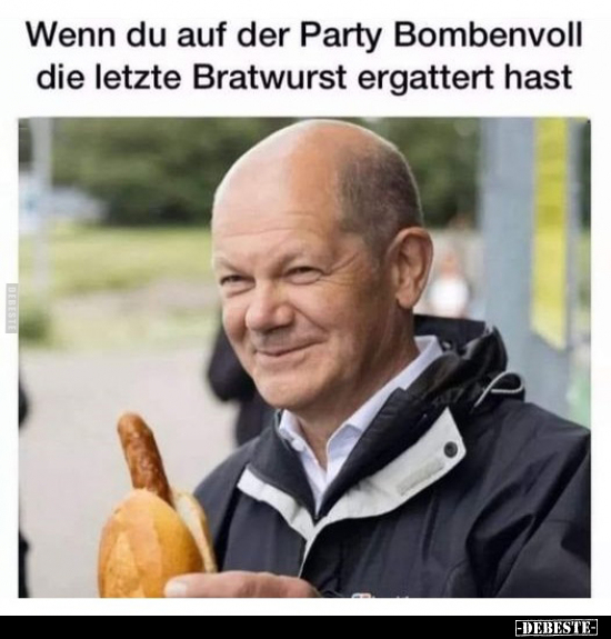 Wenn du auf der Party Bombenvoll die letzte Bratwurst.. - Lustige Bilder | DEBESTE.de