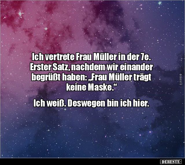 Ich vertrete Frau Müller in der 7e. Erster Satz, nachdem.. - Lustige Bilder | DEBESTE.de