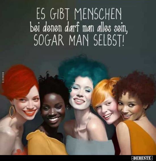 Es gibt Menschen bei denen darf man alles sein... - Lustige Bilder | DEBESTE.de