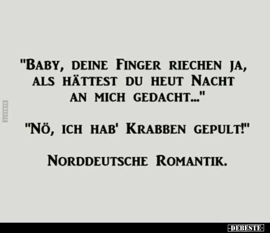 "Baby, deine Finger riechen ja, als hättest du heut Nacht.." - Lustige Bilder | DEBESTE.de